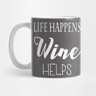 Life Happens. Wine Helps. Mug